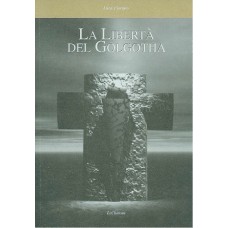 Libertà del Golghota di Luca Fiorano